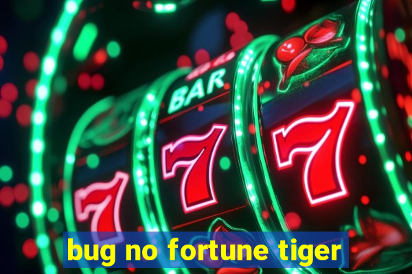 bug no fortune tiger